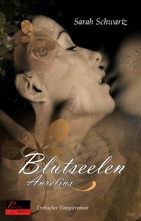 Blutseelen: Aurelius - Erotischer Vampirroman