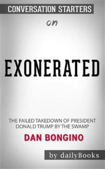 Exonerated: The Failed Takedown of President Donald Trump by the Swamp by Dan Bongino: Conversation Starters - cover