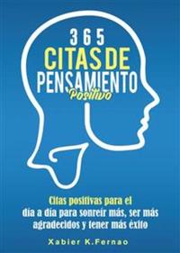365 Citas De Pensamiento Positivo - Citas Positivas Para El Día A Día Para Sonreír Más Ser Más Agradecidos Y Tener Más Éxito