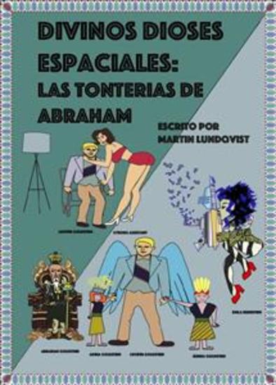 Divinos Dioses Espaciales: Las Tonterias De Abraham - cover