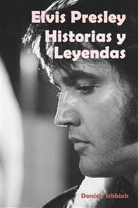 Elvis Presley: Historias Y Leyendas - Biografía De Elvis Presley