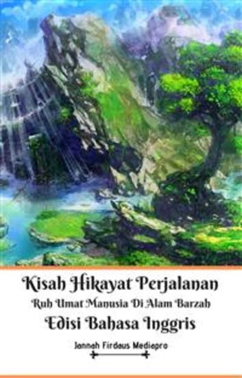 Kisah Hikayat Perjalanan Ruh Umat Manusia Di Alam Barzah Edisi Bahasa Inggris - cover