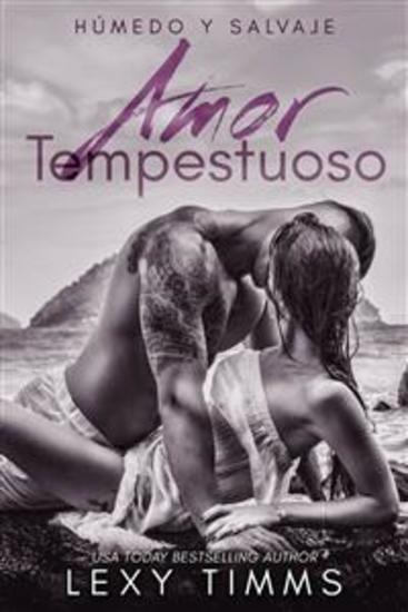 Amor Tempestuoso - Libro 1 De La Serie "húmedo Y Salvaje" - cover
