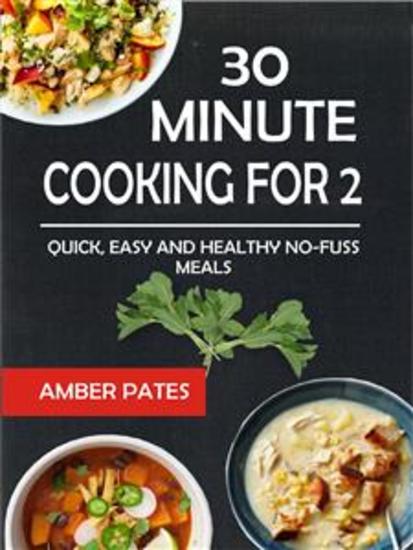 30 Minute Cooking For 2 - Quick Easy And Healthy No-Fuss Meals - cover