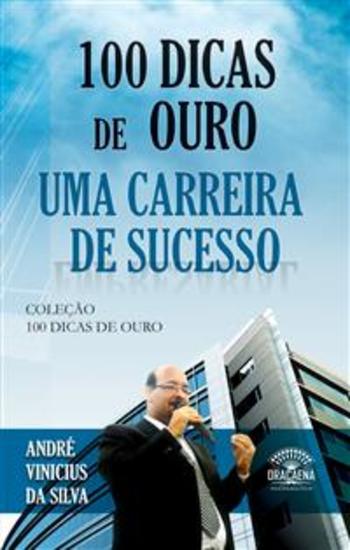 100 Dicas de Ouro para uma Carreira de Sucesso - cover