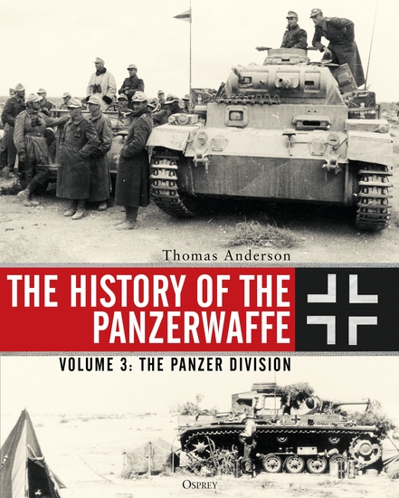 The History of the Panzerwaffe - Volume 3: The Panzer Division - cover