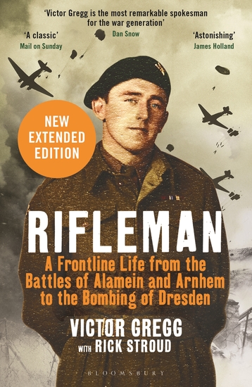 Rifleman - New edition - A Frontline Life from the Battles of Alamein and Arnhem to the Bombing of Dresden - cover
