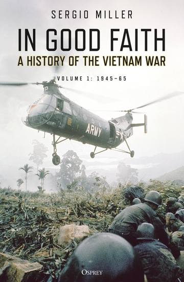 In Good Faith - A History of the Vietnam War Volume 1: 1945–65 - cover