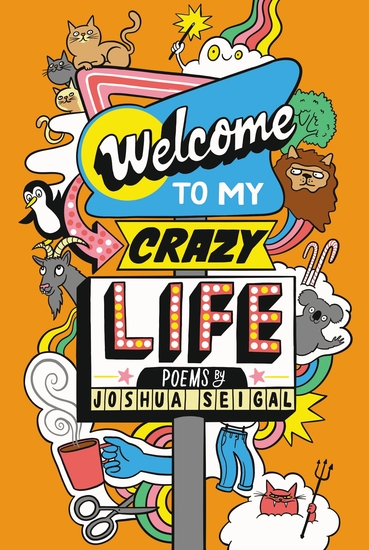 Welcome to My Crazy Life - Poems by Joshua Seigal - cover