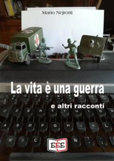 La vita è una guerra e altri racconti - cover