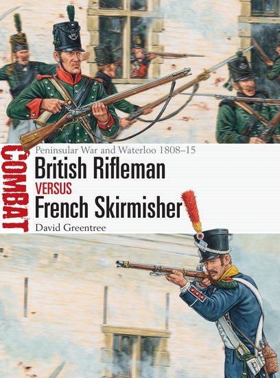 British Rifleman vs French Skirmisher - Peninsular War and Waterloo 1808–15 - cover