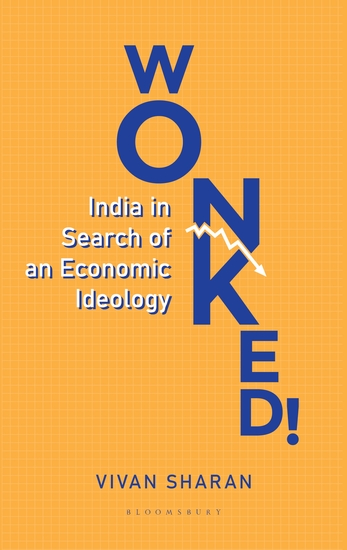 Wonked! - India in Search of an Economic Ideology - cover