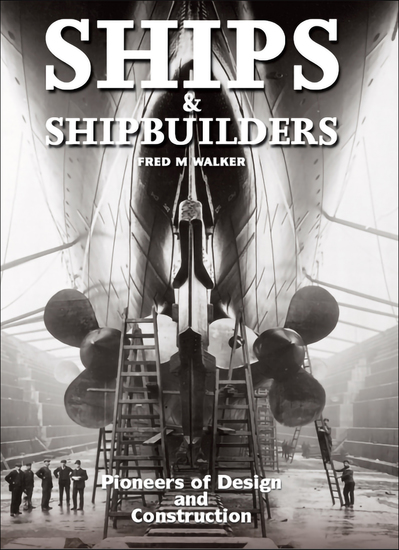 Ships & Shipbuilders - Pioneers of Design and Construction - cover