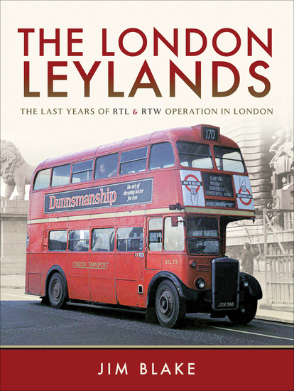 The London Leylands - The Last Years of RTL and RTW Operation in London - cover