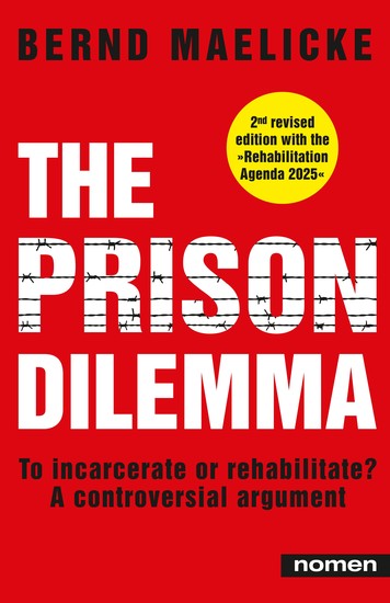 The Prison Dilemma - To incarcerate or rehabilitate? - A controversial argument - cover