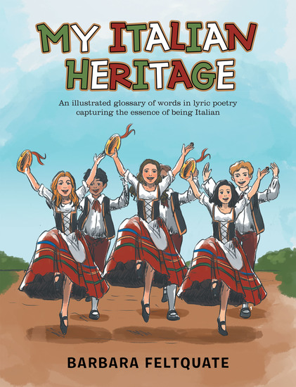 My Italian Heritage - An Illustrated Glossary of Words in Lyric Poetry Capturing the Essence of Being Italian - cover
