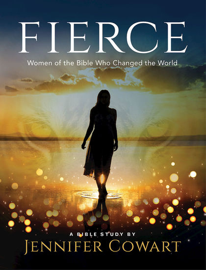 Fierce - Women's Bible Study Participant Workbook - Women of the Bible Who Changed the World - cover