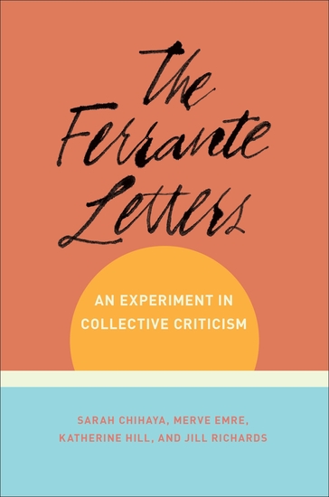 The Ferrante Letters - An Experiment in Collective Criticism - cover