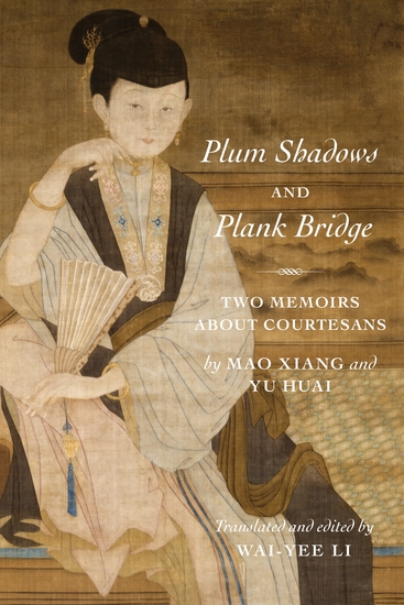 Plum Shadows and Plank Bridge - Two Memoirs About Courtesans - cover