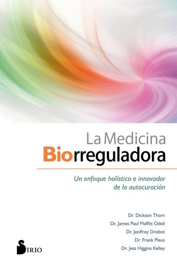 La medicina biorreguladora - Un enfoque holístico e innovador de la autocuración - cover