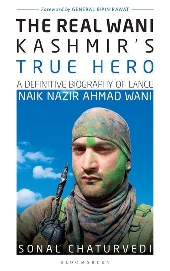 The Real Wani—Kashmir’s True Hero - A Definitive Biography of Lance Naik Nazir Ahmad Wani - cover