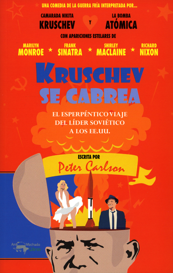 Kruschev se cabrea - El esperpéntico viaje del líder soviético a los EEUU - cover