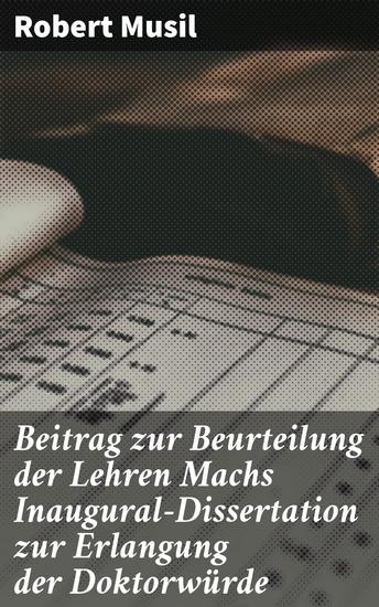 Beitrag zur Beurteilung der Lehren Machs Inaugural-Dissertation zur Erlangung der Doktorwürde - cover