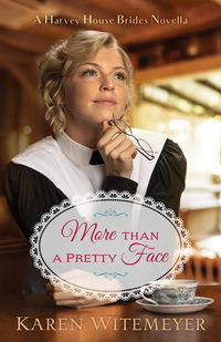 More than a Pretty Face (A Harvey House Brides Novella) - A Patchwork Family Novella