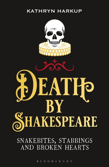 Death By Shakespeare - Snakebites Stabbings and Broken Hearts - cover