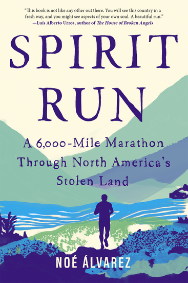 Spirit Run - A 6000-Mile Marathon Through North America's Stolen Land - cover