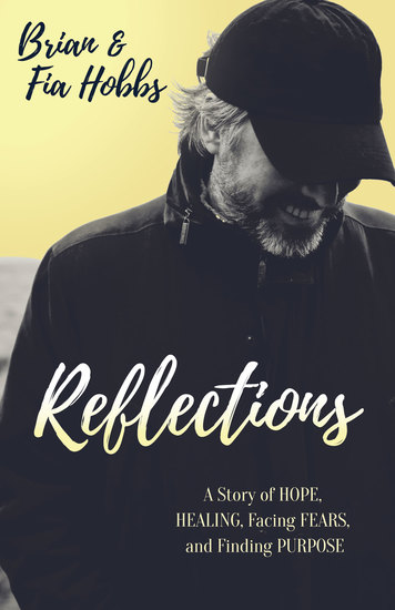 Reflections - A Story of Hope Healing Facing Fears and Finding Purpose - cover