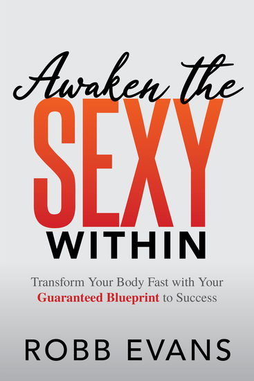 Awaken the Sexy Within - Transform your Body Fast with your Guaranteed Blueprint to Success - cover