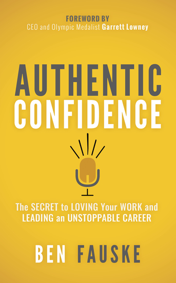 Authentic Confidence - The Secret to Loving Your Work and Leading an Unstoppable Career - cover