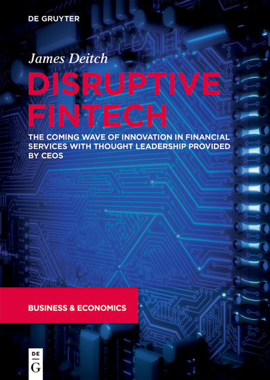 Disruptive Fintech - The Coming Wave of Innovation in Financial Services with Thought Leadership Provided by CEOs - cover