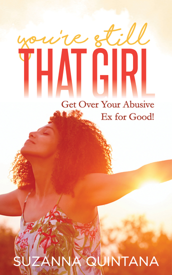 You’re Still That Girl - Get Over Your Abusive Ex for Good! - cover
