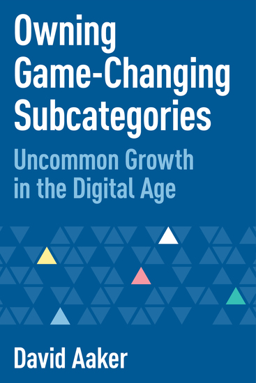 Owning Game-Changing Subcategories - Uncommon Growth in the Digital Age - cover