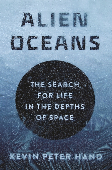 Alien Oceans - The Search for Life in the Depths of Space - cover