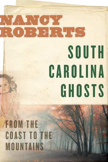 South Carolina Ghosts - From the Coast to the Mountains - cover