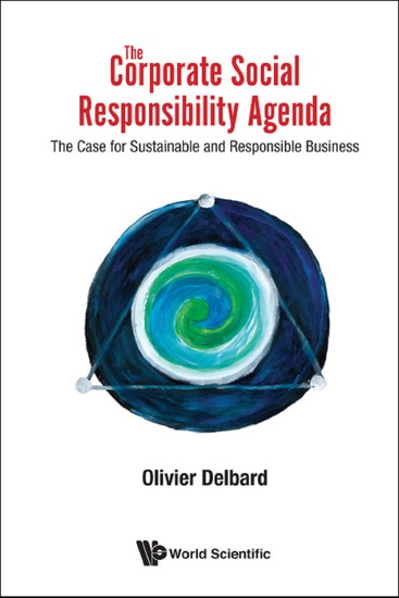 Corporate Social Responsibility Agenda The: The Case For Sustainable And Responsible Business - The Case for Sustainable and Responsible Business - cover