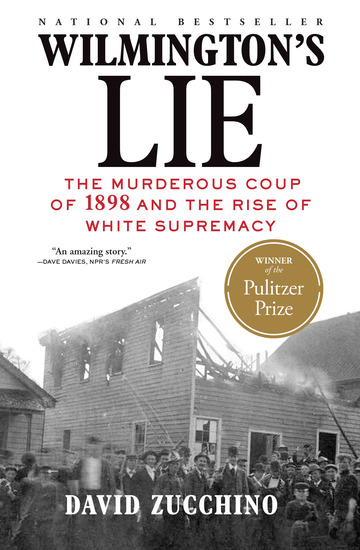 Wilmington's Lie - The Murderous Coup of 1898 and the Rise of White Supremacy - cover