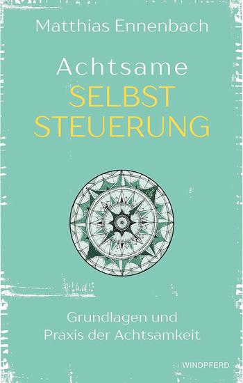 Achtsame Selbststeuerung - Grundlagen und Praxis der Achtsamkeit - cover