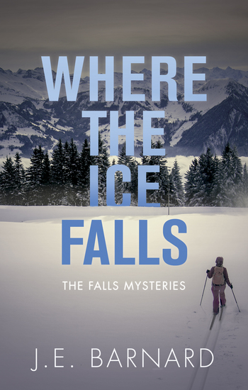 Where the Ice Falls - The Falls Mysteries - cover