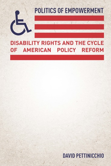 Politics of Empowerment - Disability Rights and the Cycle of American Policy Reform - cover