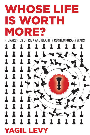 Whose Life Is Worth More? - Hierarchies of Risk and Death in Contemporary Wars - cover