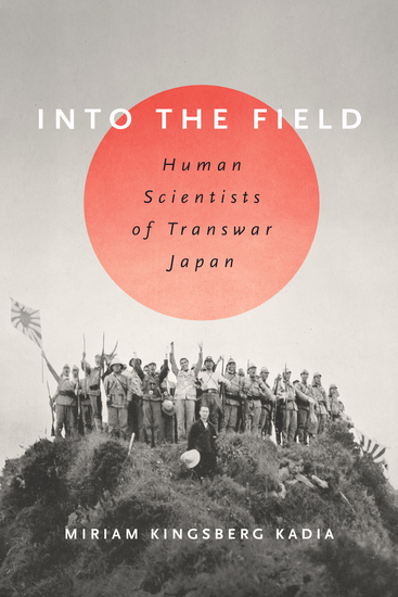 Into the Field - Human Scientists of Transwar Japan - cover