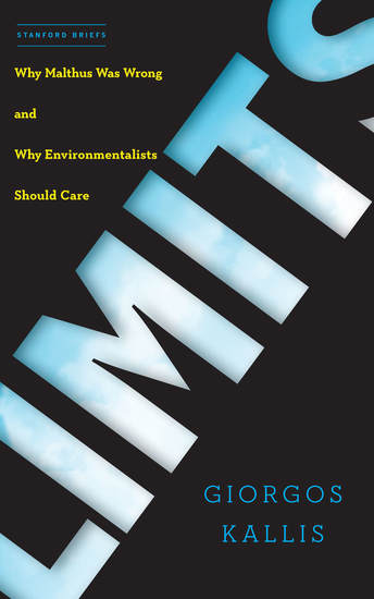 Limits - Why Malthus Was Wrong and Why Environmentalists Should Care - cover