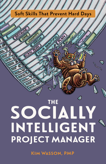 The Socially Intelligent Project Manager - Soft Skills That Prevent Hard Days - cover