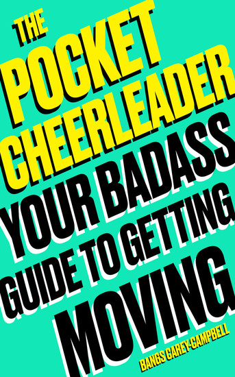 The Pocket Cheerleader - Your Badass Guide to Getting Moving - cover