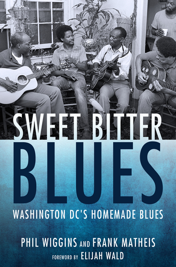 Sweet Bitter Blues - Washington DC's Homemade Blues - cover