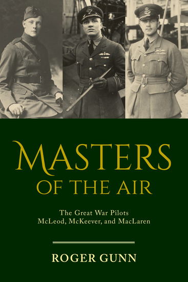 Masters of the Air - The Great War Pilots McLeod McKeever and MacLaren - cover